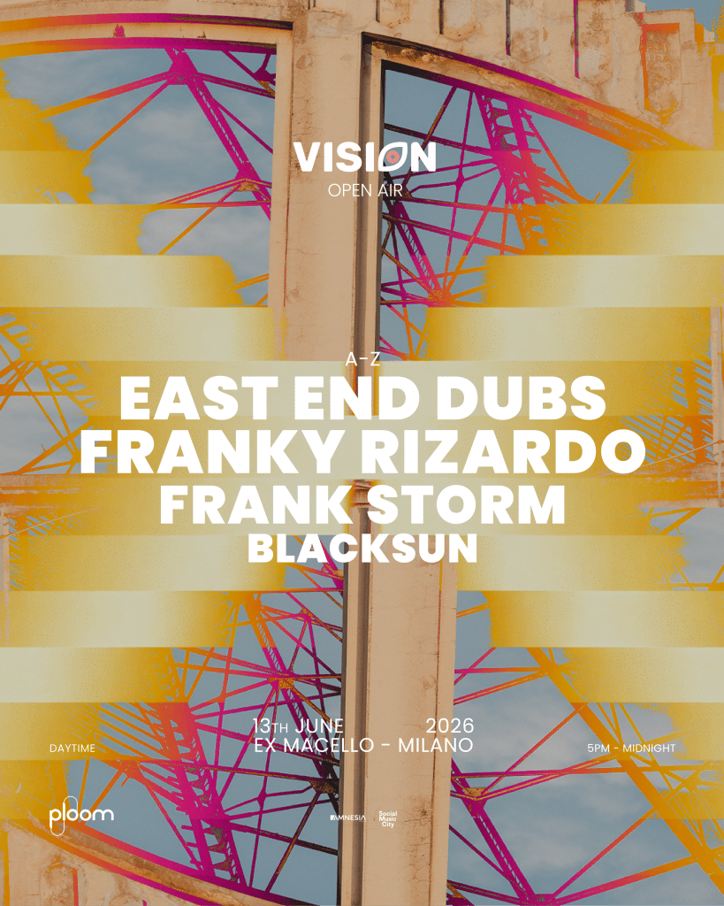 VISION OPEN AIR @ EX-MACELLO w/ EAST END DUBS + FRANKY RIZARDO + FRANK STORM + BLACKSUN - Amnesia Milano
